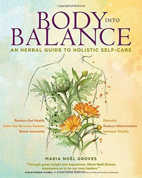 Body into Balance: An Herbal Guide to Holistic Self-Care (en Inglés)