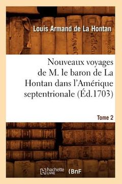 portada Nouveaux Voyages de M. Le Baron de la Hontan Dans l'Amérique Septentrionale. Tome 2 (Éd.1703) (en Francés)