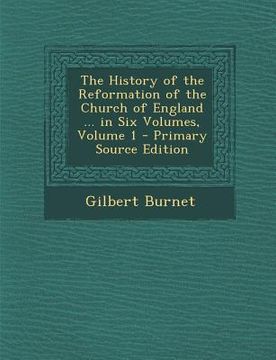 portada History of the Reformation of the Church of England ... in Six Volumes, Volume 1 (en Latin)