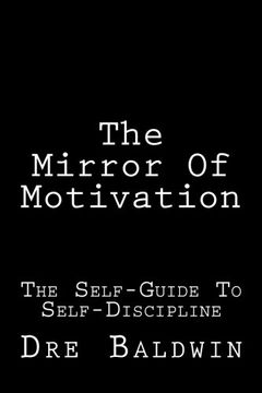 portada The Mirror Of Motivation: The Self-Guide To Self-Discipline