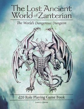 portada The Lost Ancient World of Zanterian d20 Role Playing Game Book: The World's Dangerous Dungeon (in English)