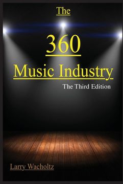 portada The 360 Music Industry: How to Make it in the Music Industry (en Inglés)
