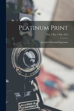 portada Platinum Print: Journal of Personal Expression; Vol. 1 no. 7 Feb. 1915 (in English)