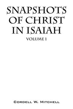 portada Snapshots of Christ in Isaiah: Volume 1 (in English)