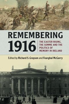 portada Remembering 1916: The Easter Rising, the Somme and the Politics of Memory in Ireland (en Inglés)