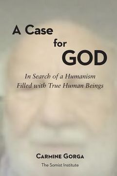 portada A Case for God: In Search of a Humanism Filled with True Human Beings (en Inglés)