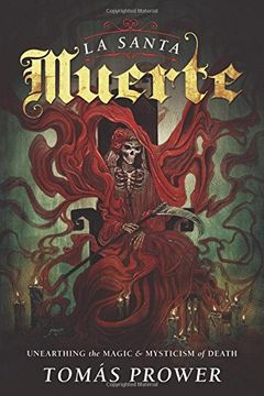portada La Santa Muerte: Unearthing the Magic and Mysticism of Death (in English)