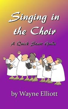 portada Singing in the Choir, a Quick Start Guide (en Inglés)