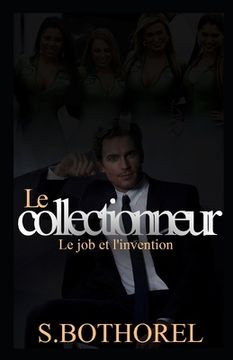 portada Le collectionneur: suivi de L'invention et Le job (en Francés)