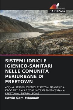portada Sistemi Idrici E Igienico-Sanitari Nelle Comunità Periurbane Di Freetown (en Italiano)