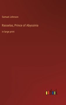 portada Rasselas, Prince of Abyssinia: in large print (en Inglés)