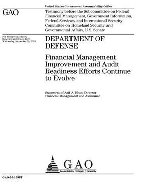 portada Department of Defense: financial management improvement and audit readiness efforts continue to evolve: testimony before the Subcommittee on (en Inglés)