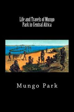 portada Life and Travels of Mungo Park in Central Africa (Worldwide Classics) (en Inglés)