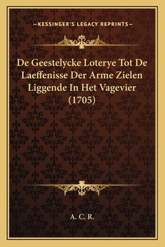 portada De Geestelycke Loterye Tot De Laeffenisse Der Arme Zielen Liggende In Het Vagevier (1705)