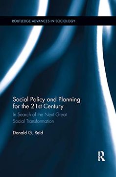 portada Social Policy and Planning for the 21St Century: In Search of the Next Great Social Transformation (Routledge Advances in Sociology) (in English)