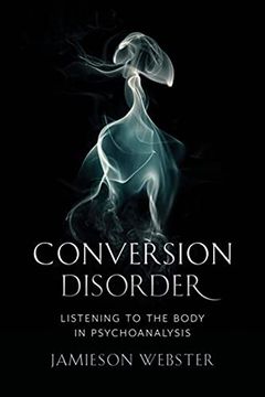 portada Conversion Disorder: Listening to the Body in Psychoanalysis (en Inglés)
