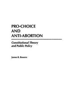 portada Pro-Choice and Anti-Abortion: Constitutional Theory and Public Policy (in English)
