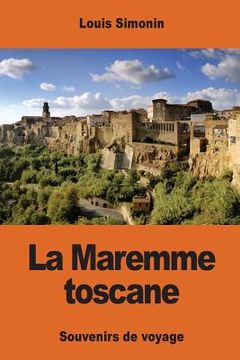 portada La Maremme toscane: souvenirs de voyage (en Francés)
