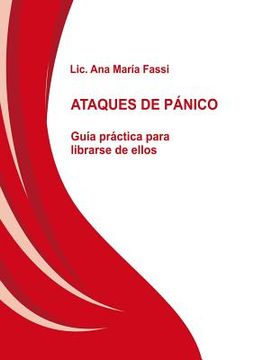 portada Ataques de Pánico Guía Práctica Para Librarse de Ellos (in Spanish)