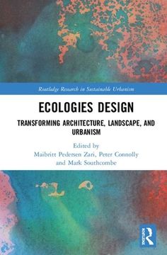 portada Ecologies Design: Transforming Architecture, Landscape, and Urbanism (Routledge Research in Sustainable Urbanism) (en Inglés)