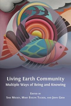 portada Living Earth Community: Multiple Ways of Being and Knowing 