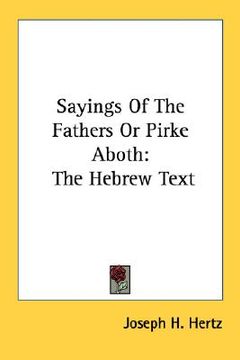 portada sayings of the fathers or pirke aboth: the hebrew text (en Inglés)