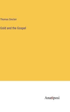 portada Gold and the Gospel (en Inglés)