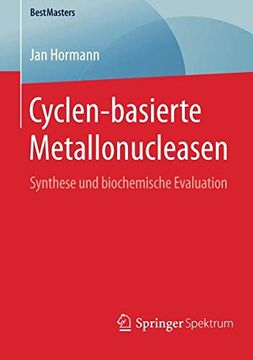 portada Cyclen-Basierte Metallonucleasen: Synthese und Biochemische Evaluation (Bestmasters) (en Alemán)
