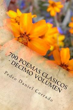 portada 700 Poemas Clasicos - Decimo Volumen: Decimo Volumen del Octavo Libro de la Serie 365 Selecciones.com