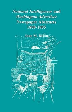 portada national intelligencer and washington advertiser newspaper abstracts: 1800-1805 (en Inglés)