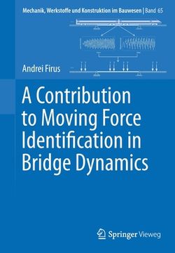 portada A Contribution to Moving Force Identification in Bridge Dynamics (en Inglés)