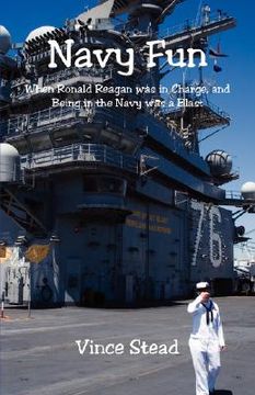 portada navy fun - when ronald reagan was in charge, and being in the navy was a blast (en Inglés)