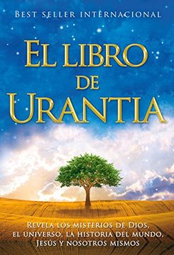 portada El Libro de Urantia: Revelando Los Misterios de Dios, El Universo, Jesus Y Nosotros Mismos (in Spanish)