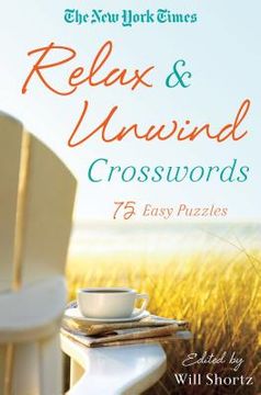 portada the new york times relax and unwind crosswords: 75 easy puzzles (en Inglés)