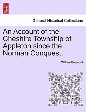 portada an account of the cheshire township of appleton since the norman conquest. (en Inglés)