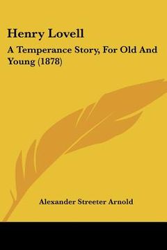 portada henry lovell: a temperance story, for old and young (1878)