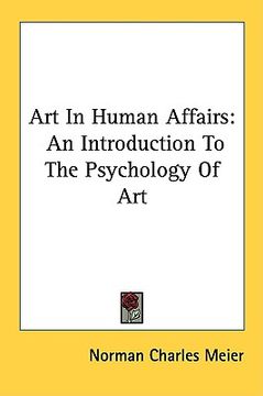 portada art in human affairs: an introduction to the psychology of art (en Inglés)
