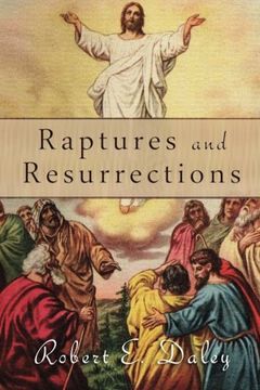 portada Raptures and Resurrections: An Expose on the Reality of Life After Death