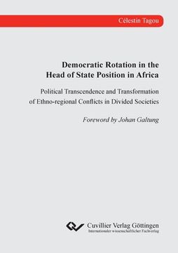 portada Democratic Rotation in the Head of State Position in Africa. Political Transcendence and Transformation of Ethno-regional Conflicts in Divided Societi (en Inglés)