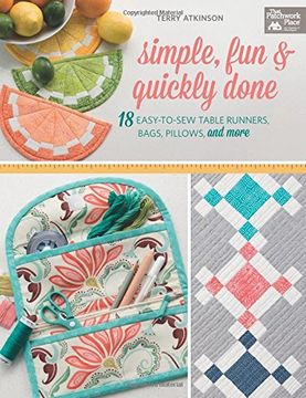 portada Simple, Fun & Quickly Done: 18 Easy-to-Sew Table Runners, Bags, Pillows, and More