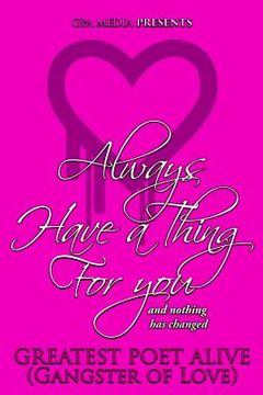 portada Always Have a Thing for You (en Inglés)