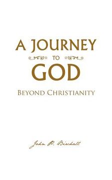 portada A Journey to God: Beyond Christianity (en Inglés)