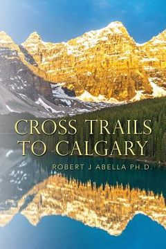 portada Cross Trails to Calgary (en Inglés)