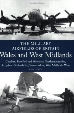 portada The Military Airfields of Britain: Wales and West Midlands: Cheshire, Hereford and Worcester, Northamptonshire, Shropshire (in English)
