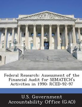 portada Federal Research: Assessment of the Financial Audit for Sematech's Activities in 1990: Rced-92-97 (en Inglés)
