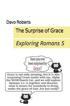 portada The Surprise of Grace: Alphy Looks Into Romans 5 (in English)