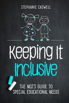 portada Keeping It Inclusive: The NQT's Guide to Special Educational Needs (en Inglés)