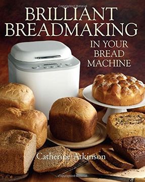 portada Brilliant Breadmaking in Your Bread Machine (en Inglés)