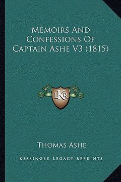 portada memoirs and confessions of captain ashe v3 (1815) (en Inglés)
