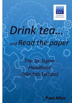 portada Drink tea and Read the Paper (Minitab Edition): The Six Sigma Handbook (en Inglés)